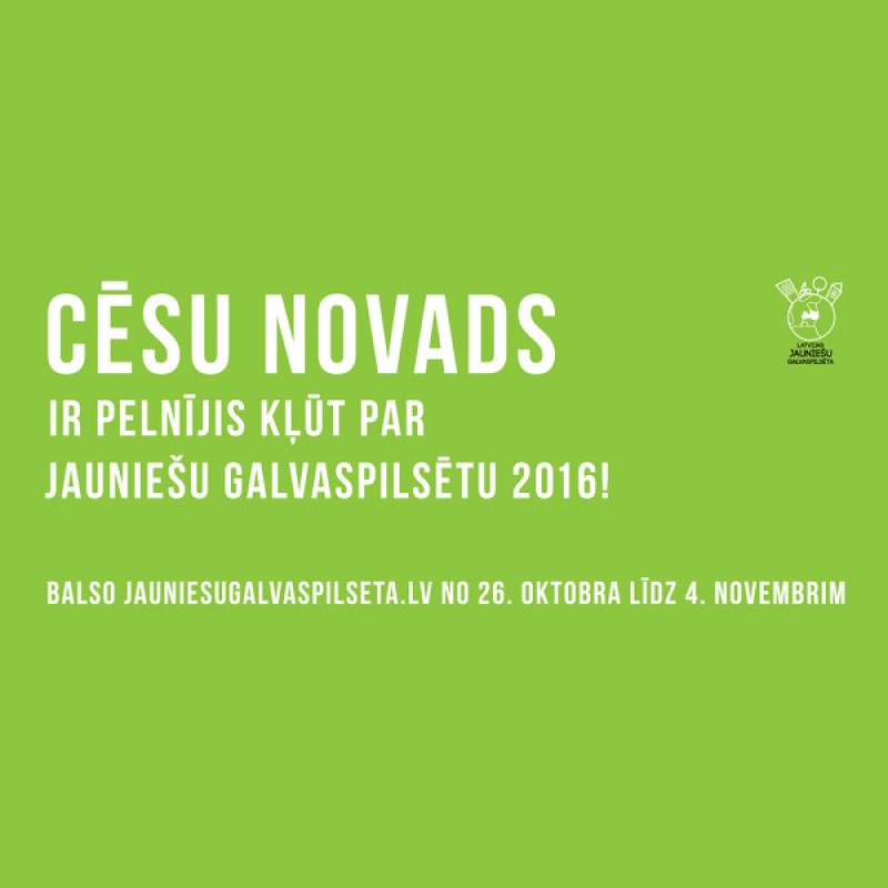 Nobalso par Cēsīm kā Latvijas Jauniešu galvaspilsētu!