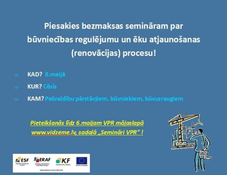 Aicina pieteikties informatīvam semināram par būvniecības regulējumu un ēku atjaunošanas (renovācijas) procesu ES fondu projektos