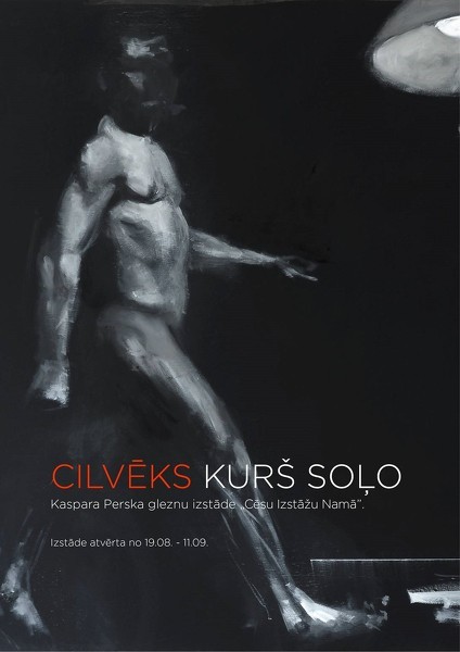Kaspars Perskis. Izstāde "Cilvēks, kurš soļo’’