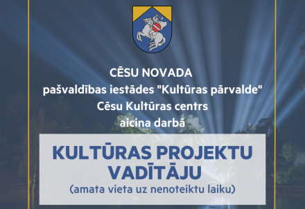 Cēsu novada pašvaldība iestāde "Kultūras pārvalde" aicina darbā kultūras projektu vadītāju