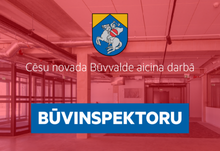 Cēsu novada Būvvalde aicina darbā būvinspektoru