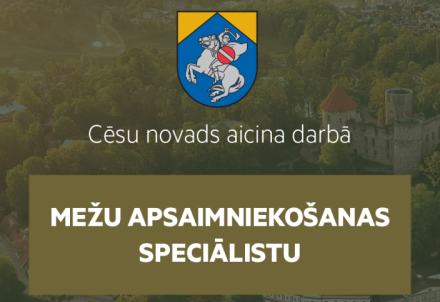 Cēsu novada pašvaldība aicina darbā mežu apsaimniekošanas speciālistu