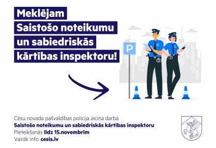 Aicinām darbā Cēsu novada pašvaldības policijas Saistošo noteikumu un sabiedriskās kārtības inspektoru