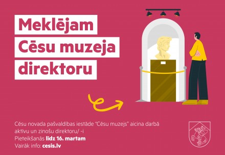 Aicinām darbā Cēsu muzeja direktoru/ -i