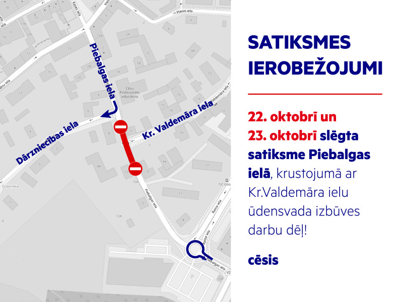 Satiksmes ierobežojumi Piebalgas ielā, Cēsīs