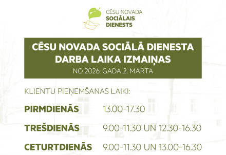 Izmaiņas Cēsu novada Sociālajā dienesta klientu pieņemšanas laikos