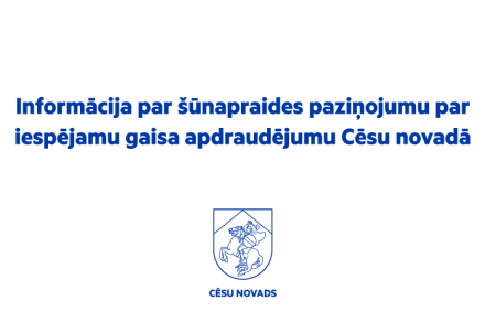 Informācija par šūnapraides paziņojumu par iespējamu gaisa apdraudējumu Cēsu novadā