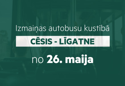 No 26. maija izmaiņas autobusu maršrutā Cēsis–Līgatne
