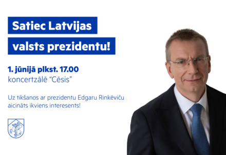 Aicinām uz tikšanos ar Latvijas Valsts prezidentu Edgaru Rinkēviču