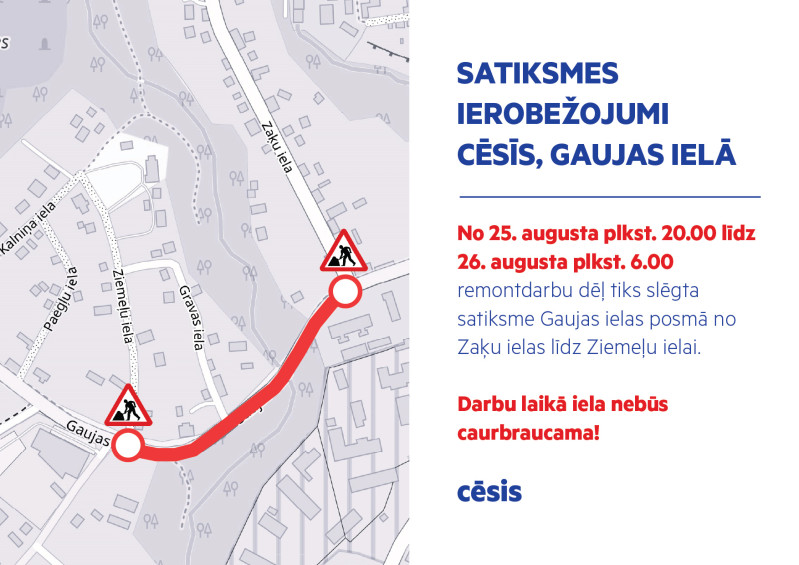 Gaidāmi satiksmes ierobežojumi Cēsīs, Gaujas ielā!